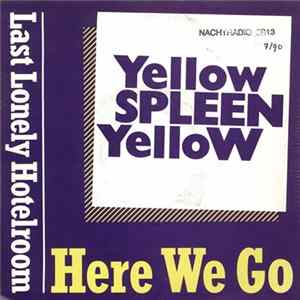Yellow Spleen Yellow - Here We Go FLAC