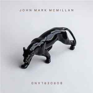 John Mark McMillan - Borderland FLAC