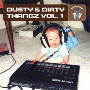 Various - Dusty & Dirty Thangz Vol. 1 FLAC