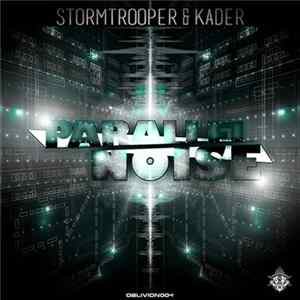 Stormtrooper & Kader - Parallel Noise EP FLAC