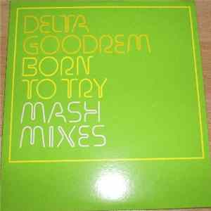 Delta Goodrem - Born To Try (MASH Mixes) FLAC