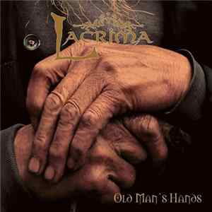 Lacrima - Old Man's Hands FLAC