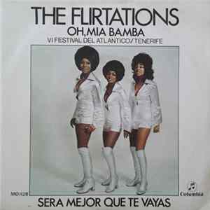 The Flirtations - Oh, Mia Bamba / You Better Go Now FLAC