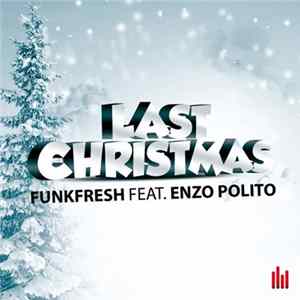 Funkfresh Feat. Enzo Polito - Last Christmas FLAC