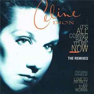 Céline Dion - It's All Coming Back To Me Now (The Remixes) FLAC
