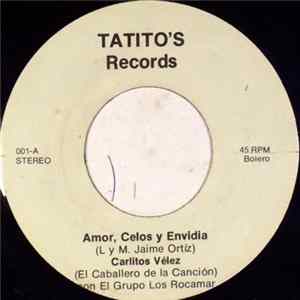 Carlitos Velez (El Caballero De La Cancion) Con El Grupo Los Rocamar - Amor, Celos Y Envidia / Todo Puede Suceder FLAC