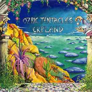 Ozric Tentacles - Erpland FLAC