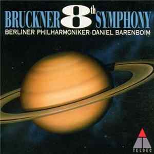 Bruckner – Berliner Philharmoniker, Daniel Barenboim - 8th Symphony FLAC