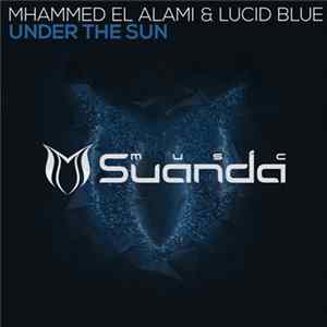 Mhammed El Alami & Lucid Blue - Under The Sun FLAC
