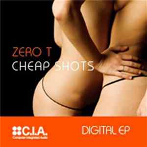 Zero T - Cheap Shots EP FLAC