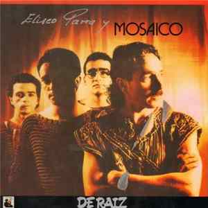 Eliseo Parra y Mosaico - De Raiz FLAC