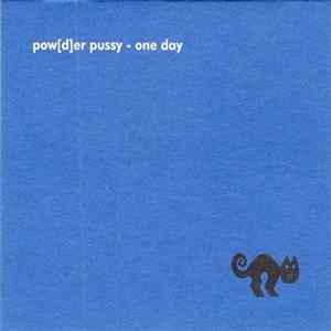 Pow[d]er Pussy - One Day FLAC