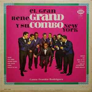 Rene Grand Y Su Combo New York Canta: Frankie Rodriguez - El Gran Rene Grand Y Su Combo New York FLAC