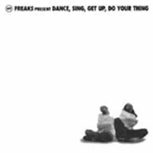 Freaks - Dance, Sing, Get Up, Do Your Thing FLAC