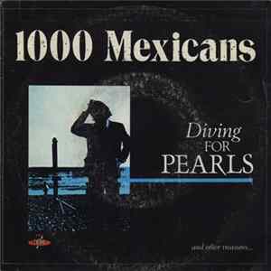 1000 Mexicans - Diving For Pearls FLAC