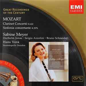 Mozart - Sabine Meyer, Diethelm Jonas, Sergio Azzolini, Bruno Schneider, Hans Vonk, Staatskapelle Dresden - Clarinet Concerto K.622, Sinfonia Concertante K.297b FLAC