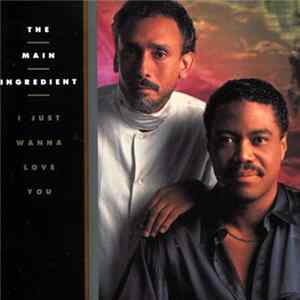 The Main Ingredient - I Just Wanna Love You FLAC