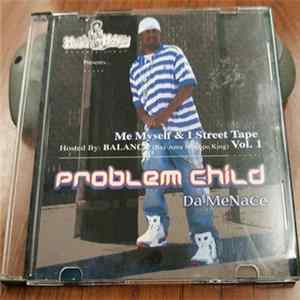 Problem Child Da Menace - Me Myself & I Street Tape Vol. 1 FLAC