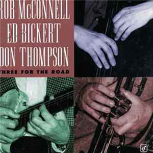 Rob McConnell, Ed Bickert, Don Thompson - Three For The Road FLAC