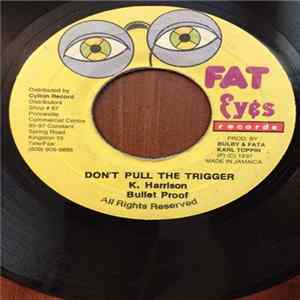 Bullet Proof - Don't Pull The Trigger FLAC