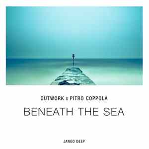 Outwork x Pietro Coppola - Beneath The Sea FLAC