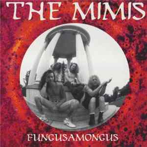 The Mimis - Fungusamongus FLAC