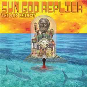 Sun God Replica - The God Frenzy FLAC