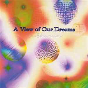 Various - A View Of Our Dreams FLAC