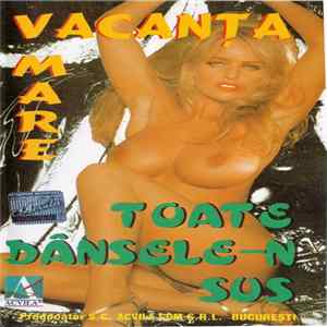 Vacanța Mare - Toate Dânsele-n Sus FLAC