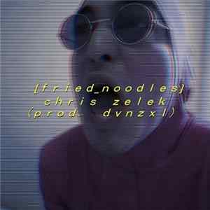 chris zelek - [fried_noodles] FLAC