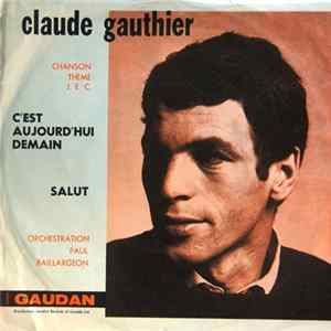 Claude Gauthier - C'est Aujourd'hui Demain / Salut FLAC
