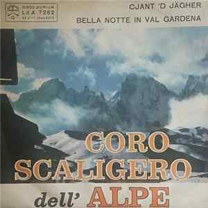 Coro Scaligero Dell'alpe - Cjant 'D Jagher / Bella Notte In Val Gardena FLAC