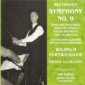 Beethoven ‒ Irmgard Seefried, Rosette Anday, Anton Dermota, Paul Schöfler, Vienna Singacademy, Vienna Philharmonic, Wilhelm Furtwängler - Symphony No. 9 (Vienna 31.05.1953) FLAC