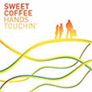 Sweet Coffee - Hands Touchin' FLAC