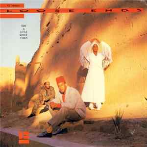 Loose Ends - Stay A Little While, Child FLAC