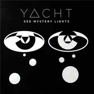 Yacht - See Mystery Lights FLAC