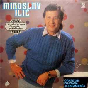 Miroslav Ilić, Orkestar Dragana Aleksandrića - 10 Godina Sa Vama FLAC