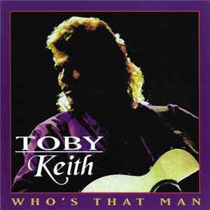 Toby Keith - Who's That Man FLAC
