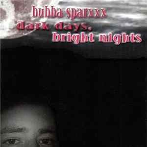Bubba Sparxxx - Dark Days, Bright Nights FLAC