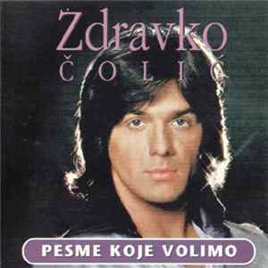 Zdravko Čolić - Pesme Koje Volimo FLAC