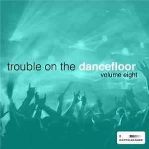 Various - Trouble On The Dancefloor, Vol. 8 FLAC