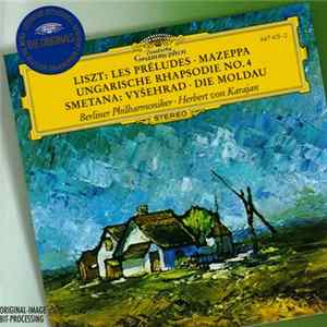 Liszt, Smetana, Berliner Philharmoniker, Herbert von Karajan - Les Préludes · Mazeppa · Ungarische Rhapsodie No. 4 · Vyšehrad · Die Moldau FLAC