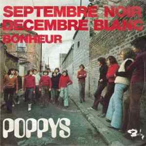 Poppys - Septembre Noir Decembre Blanc / Bonheur FLAC