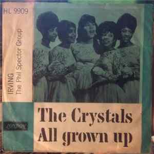 The Crystals / The Phil Spector Group - All Grown Up FLAC