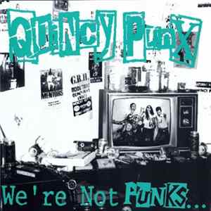 Quincy Punx - We're Not Punks...But We Play Them On TV FLAC