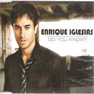 Enrique Iglesias - Do You Know? FLAC