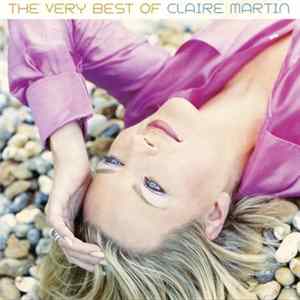 Claire Martin - The Very Best Of Claire Martin: Every Now And Then FLAC