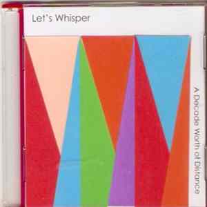 Let's Whisper - A Decade Worth Of Distance FLAC