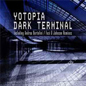 Yotopia - Dark Terminal FLAC