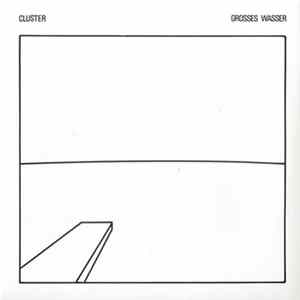 Cluster - Grosses Wasser FLAC